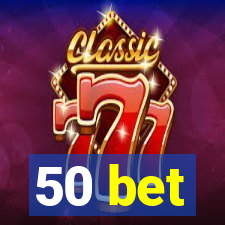 50 bet